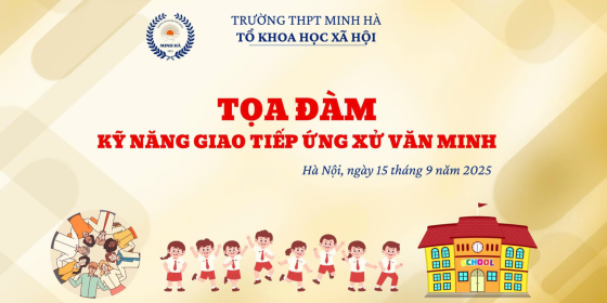SHDC CHỦ ĐỀ: TỌA ĐÀM VỀ "KỸ NĂNG GIAO TIẾP ỨNG XỬ VĂN MINH"