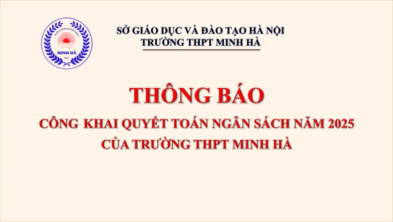 THÔNG BÁO VỀ VIỆC CÔNG BỐ CÔNG KHAI QUYẾT TOÁN NGÂN SÁCH NĂM 2025 CỦA TRƯỜNG THPT MINH HÀ